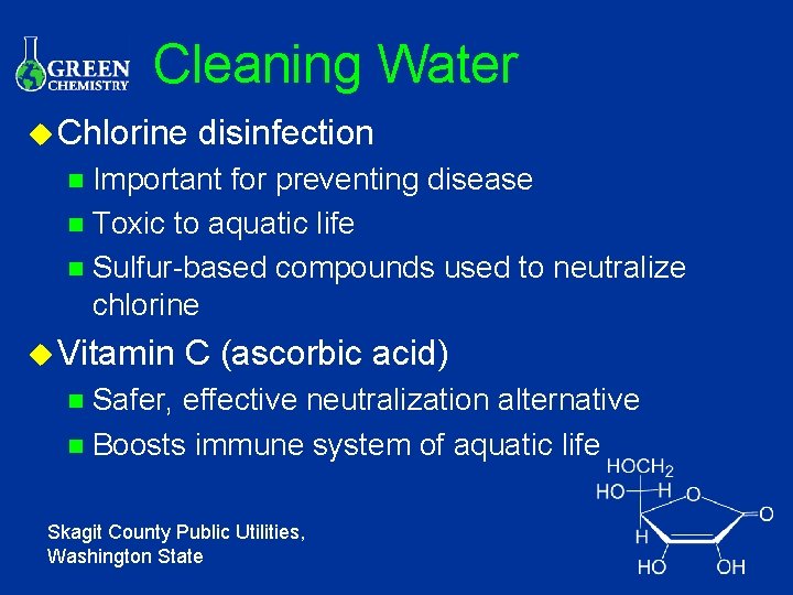 Cleaning Water u Chlorine disinfection Important for preventing disease n Toxic to aquatic life