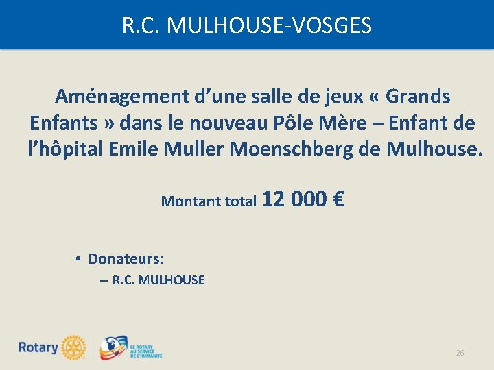 R. C. MULHOUSE-VOSGES Aménagement d’une salle de jeux « Grands Enfants » dans le