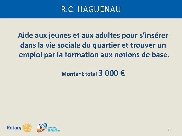 R. C. HAGUENAU Aide aux jeunes et aux adultes pour s’insérer dans la vie