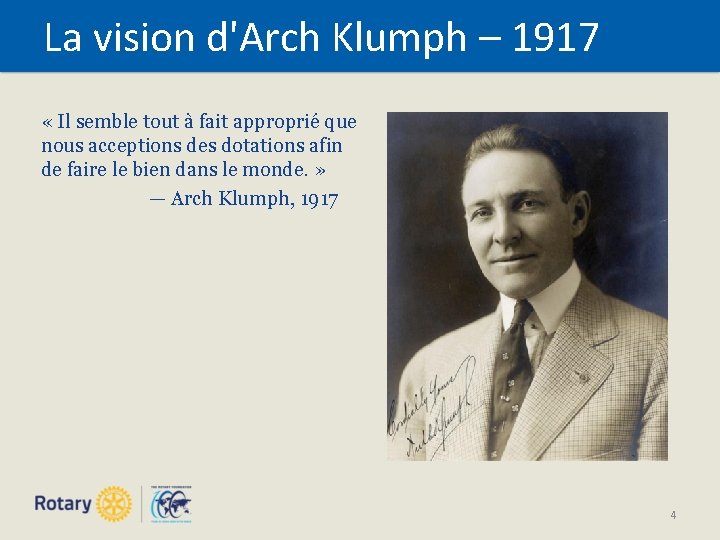 La vision d'Arch Klumph – 1917 « Il semble tout à fait approprié que