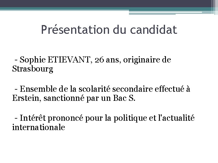 Présentation du candidat - Sophie ETIEVANT, 26 ans, originaire de Strasbourg - Ensemble de