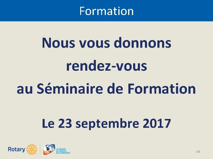 Formation Nous vous donnons rendez-vous au Séminaire de Formation Le 23 septembre 2017 64