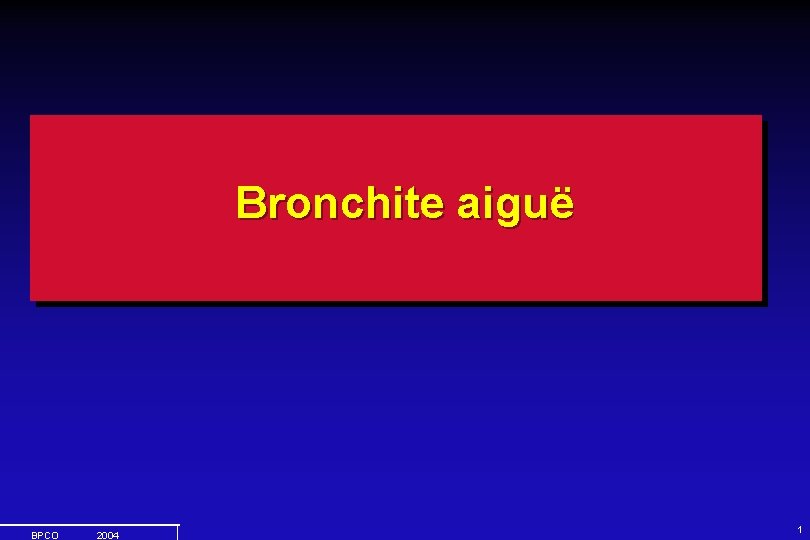 Bronchite aiguë BPCO 2004 1 