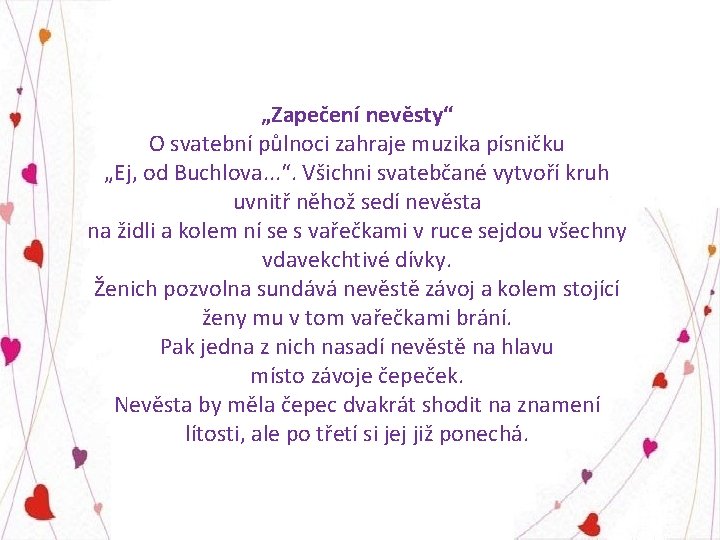 „Zapečení nevěsty“ O svatební půlnoci zahraje muzika písničku „Ej, od Buchlova. . . “.