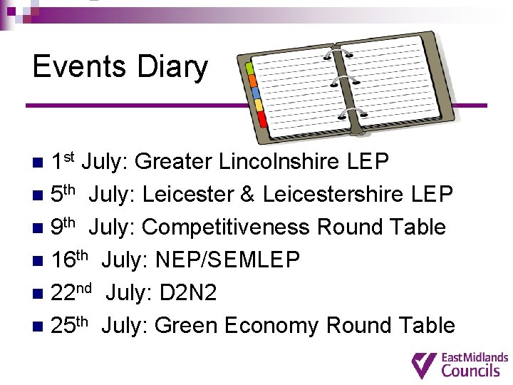 Events Diary 1 st July: Greater Lincolnshire LEP n 5 th July: Leicester & Events Diary 1 st July: Greater Lincolnshire LEP n 5 th July: Leicester &