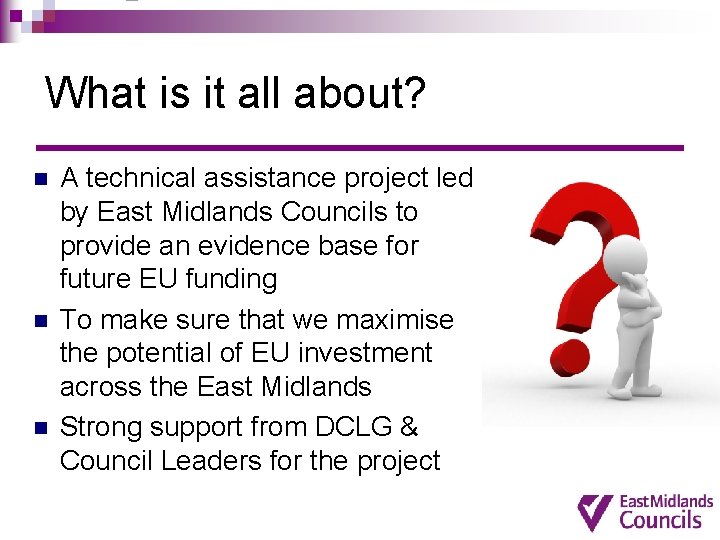 What is it all about? n n n A technical assistance project led by What is it all about? n n n A technical assistance project led by