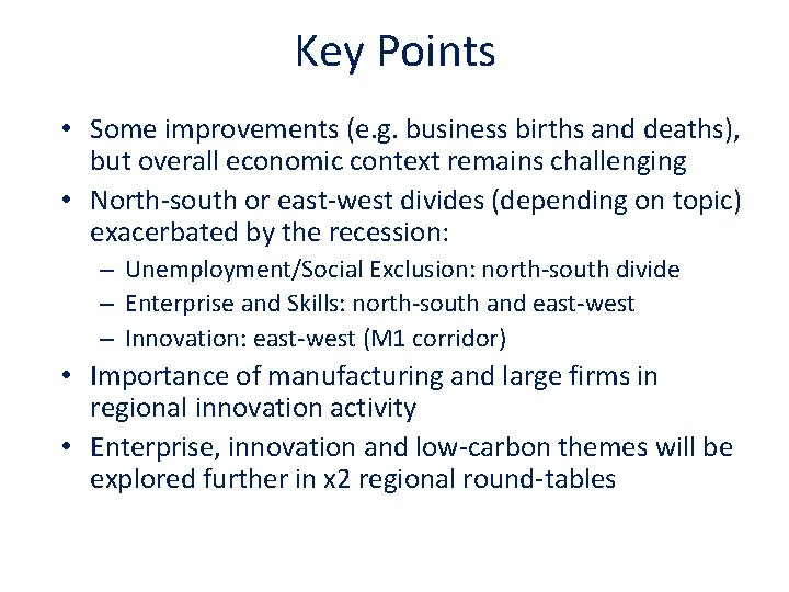Key Points • Some improvements (e. g. business births and deaths), but overall economic Key Points • Some improvements (e. g. business births and deaths), but overall economic