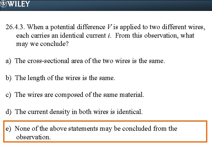 26. 4. 3. When a potential difference V is applied to two different wires, 26. 4. 3. When a potential difference V is applied to two different wires,