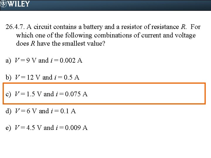 26. 4. 7. A circuit contains a battery and a resistor of resistance R. 26. 4. 7. A circuit contains a battery and a resistor of resistance R.