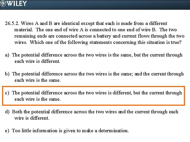 26. 5. 2. Wires A and B are identical except that each is made 26. 5. 2. Wires A and B are identical except that each is made