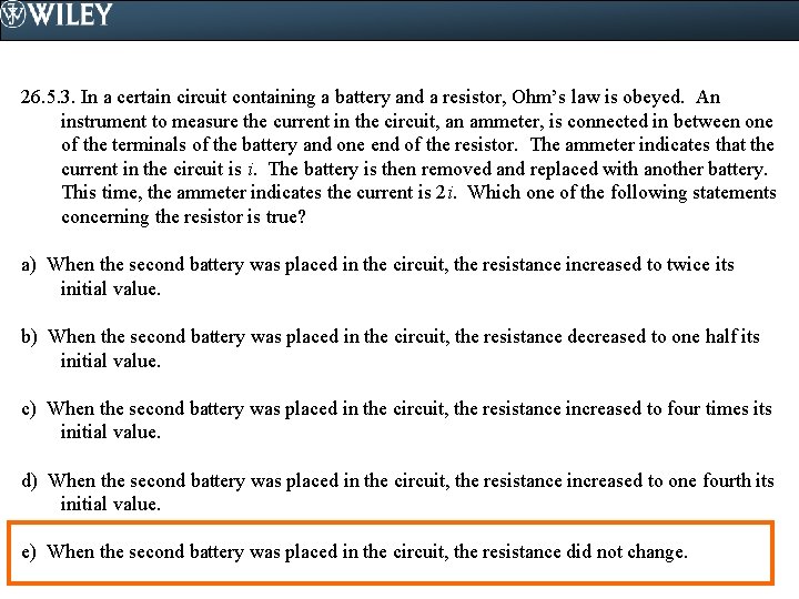 26. 5. 3. In a certain circuit containing a battery and a resistor, Ohm’s 26. 5. 3. In a certain circuit containing a battery and a resistor, Ohm’s