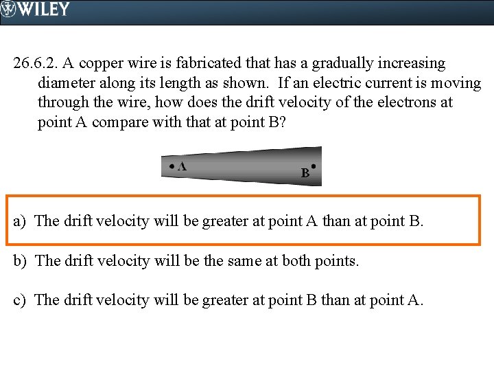 26. 6. 2. A copper wire is fabricated that has a gradually increasing diameter 26. 6. 2. A copper wire is fabricated that has a gradually increasing diameter