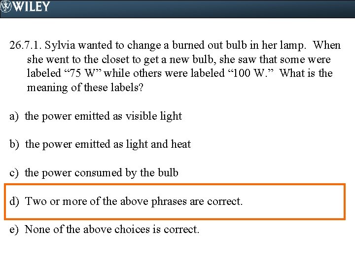 26. 7. 1. Sylvia wanted to change a burned out bulb in her lamp. 26. 7. 1. Sylvia wanted to change a burned out bulb in her lamp.