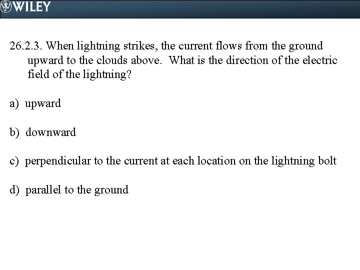 26. 2. 3. When lightning strikes, the current flows from the ground upward to 26. 2. 3. When lightning strikes, the current flows from the ground upward to
