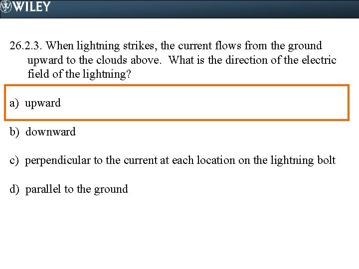 26. 2. 3. When lightning strikes, the current flows from the ground upward to 26. 2. 3. When lightning strikes, the current flows from the ground upward to