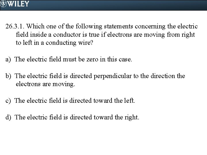 26. 3. 1. Which one of the following statements concerning the electric field inside 26. 3. 1. Which one of the following statements concerning the electric field inside