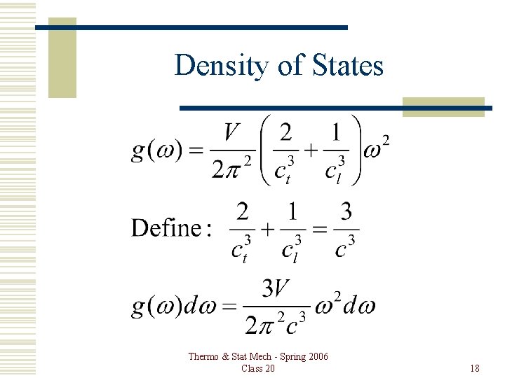 Density of States Thermo & Stat Mech - Spring 2006 Class 20 18 