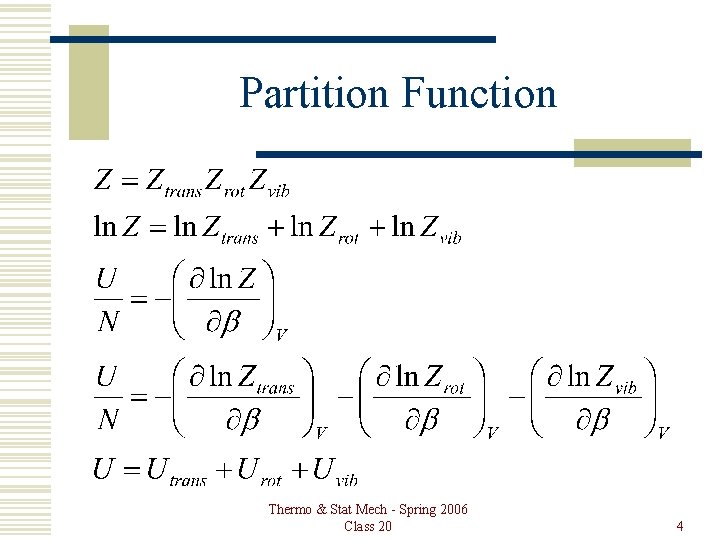 Partition Function Thermo & Stat Mech - Spring 2006 Class 20 4 