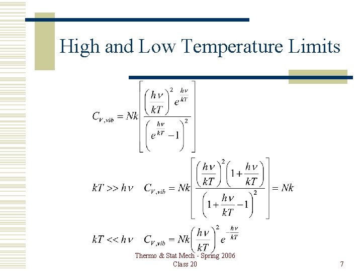 High and Low Temperature Limits Thermo & Stat Mech - Spring 2006 Class 20