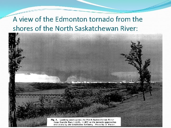A view of the Edmonton tornado from the shores of the North Saskatchewan River: A view of the Edmonton tornado from the shores of the North Saskatchewan River: