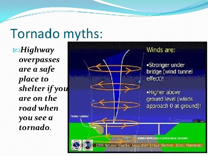 Tornado myths: Highway overpasses are a safe place to shelter if you are on Tornado myths: Highway overpasses are a safe place to shelter if you are on