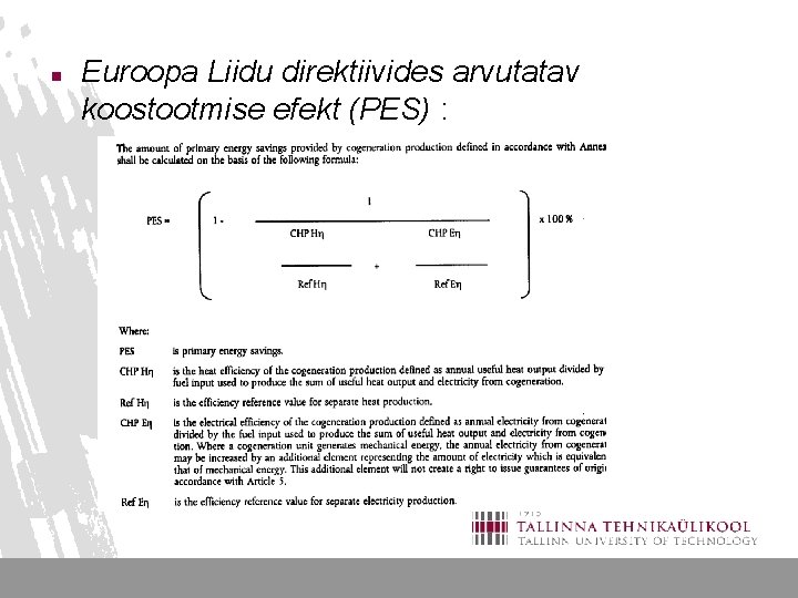 n Euroopa Liidu direktiivides arvutatav koostootmise efekt (PES) : 