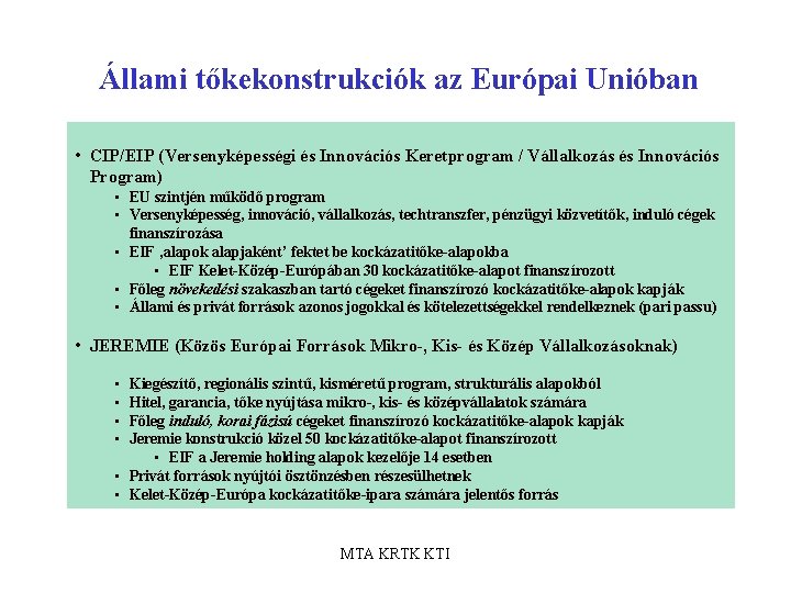 Állami tőkekonstrukciók az Európai Unióban • CIP/EIP (Versenyképességi és Innovációs Keretprogram / Vállalkozás és