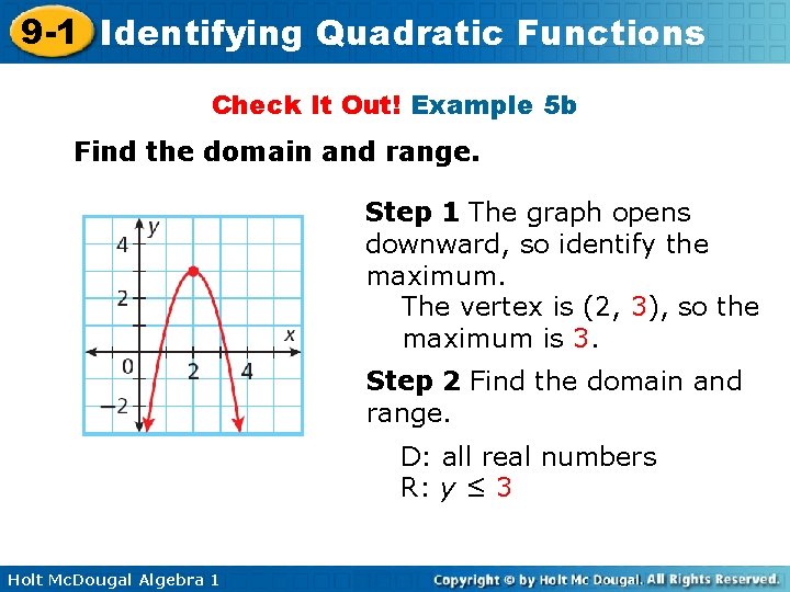 9 -1 Identifying Quadratic Functions Check It Out! Example 5 b Find the domain