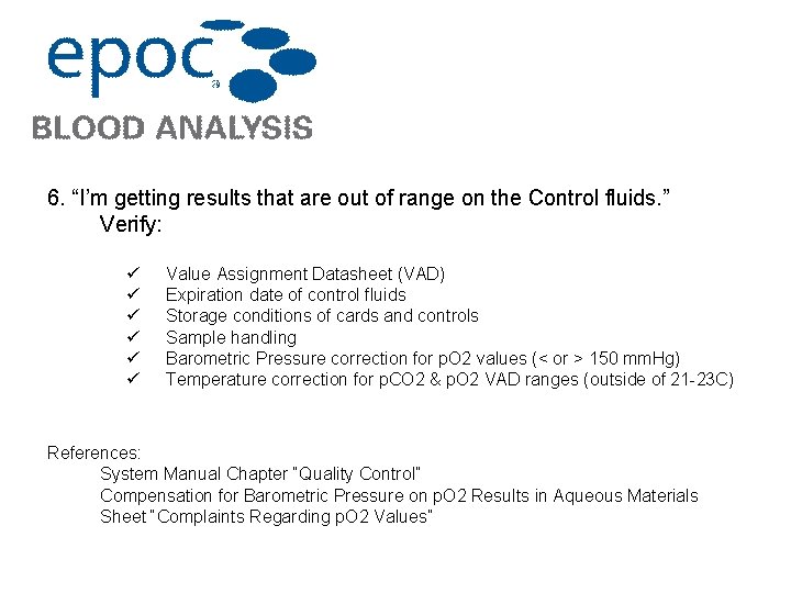 6. “I’m getting results that are out of range on the Control fluids. ”