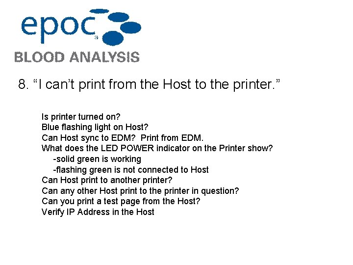 8. “I can’t print from the Host to the printer. ” Is printer turned