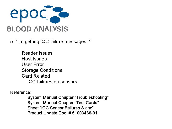 5. “I’m getting i. QC failure messages. ” Reader Issues Host Issues User Error