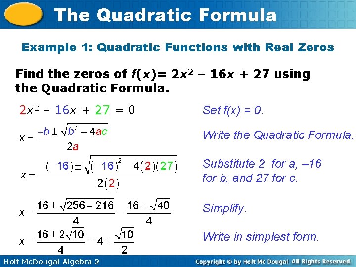 The Quadratic Formula Example 1: Quadratic Functions with Real Zeros Find the zeros of