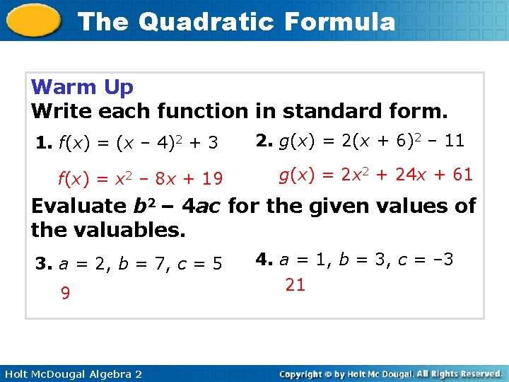 The Quadratic Formula Warm Up Write each function in standard form. 1. f(x) =