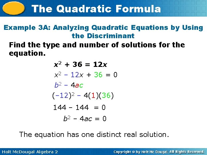 The Quadratic Formula Example 3 A: Analyzing Quadratic Equations by Using the Discriminant Find