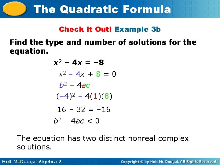 The Quadratic Formula Check It Out! Example 3 b Find the type and number