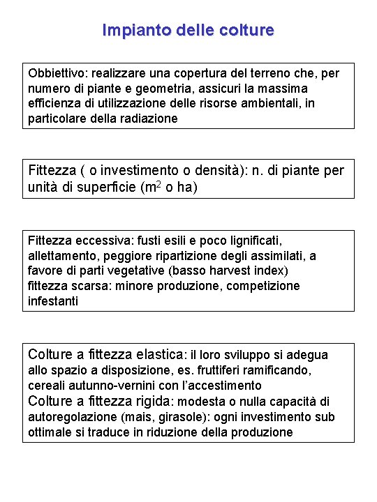 Impianto delle colture Obbiettivo: realizzare una copertura del terreno che, per numero di piante