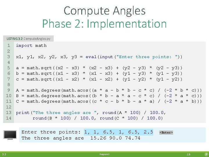 Compute Angles Phase 2: Implementation LISTING 3. 2 Compute. Angles. py 1 2 3