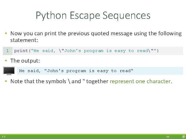 Python Escape Sequences • Now you can print the previous quoted message using the