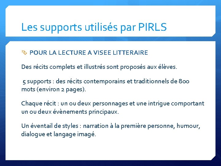 Les supports utilisés par PIRLS POUR LA LECTURE A VISEE LITTERAIRE Des récits complets