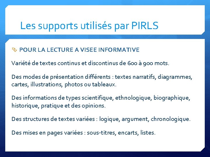 Les supports utilisés par PIRLS POUR LA LECTURE A VISEE INFORMATIVE Variété de textes