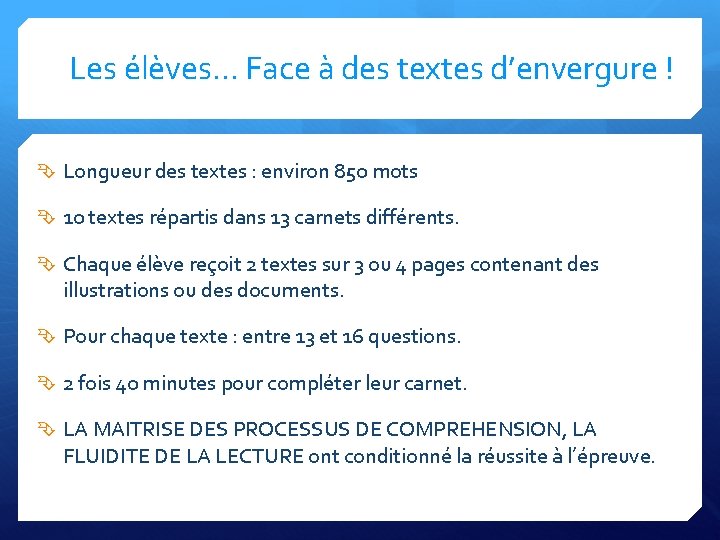 Les élèves… Face à des textes d’envergure ! Longueur des textes : environ 850