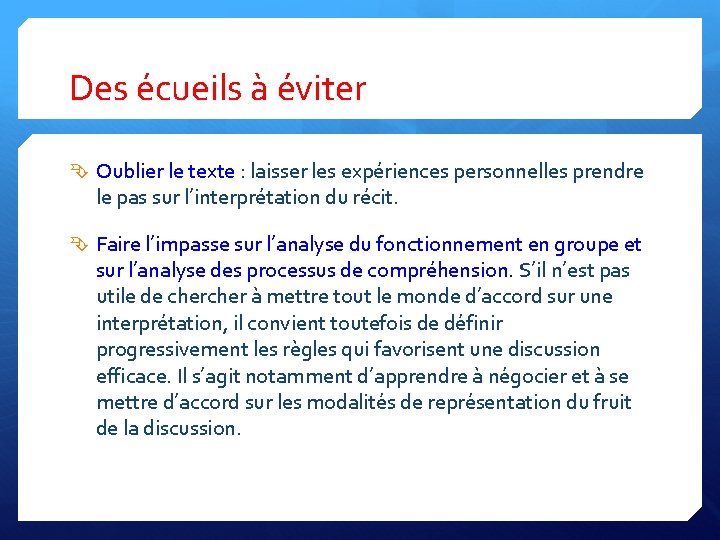 Des écueils à éviter Oublier le texte : laisser les expériences personnelles prendre le