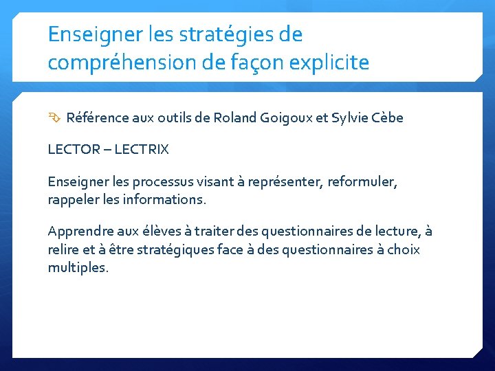 Enseigner les stratégies de compréhension de façon explicite Référence aux outils de Roland Goigoux