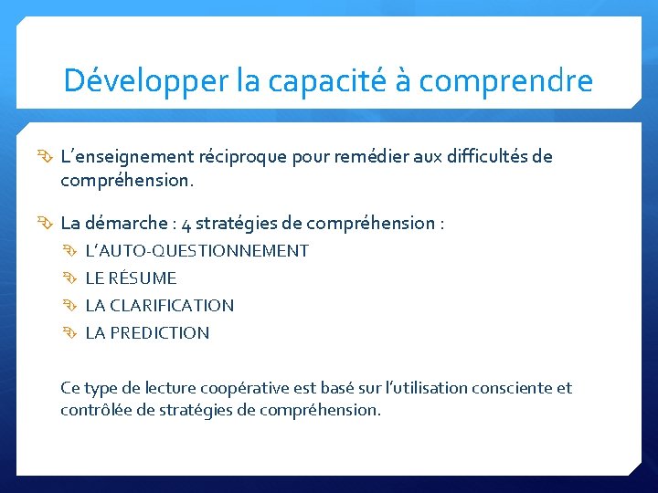 Développer la capacité à comprendre L’enseignement réciproque pour remédier aux difficultés de compréhension. La