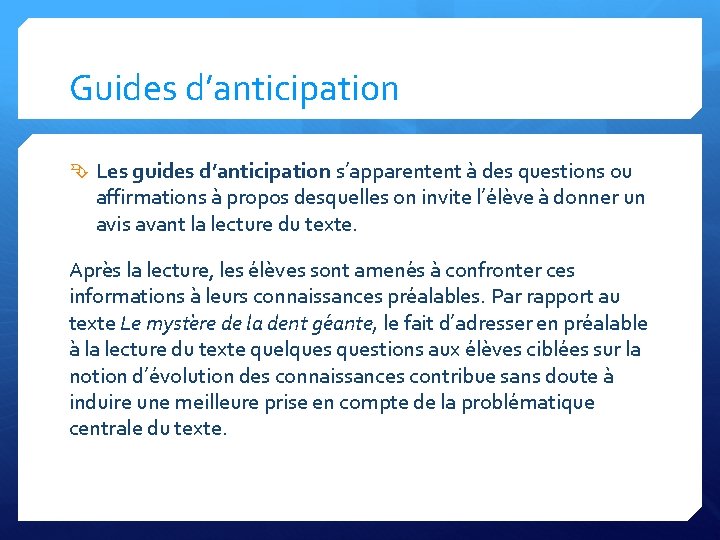 Guides d’anticipation Les guides d’anticipation s’apparentent a des questions ou affirmations a propos desquelles