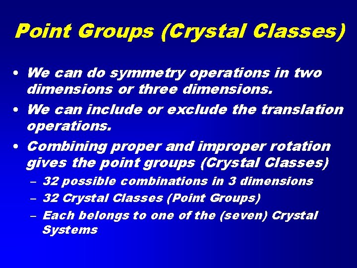 Point Groups (Crystal Classes) • We can do symmetry operations in two dimensions or