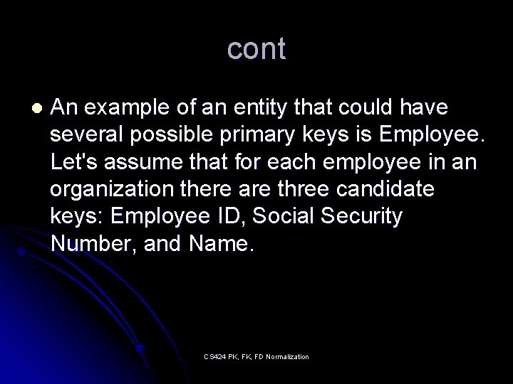 cont l An example of an entity that could have several possible primary keys
