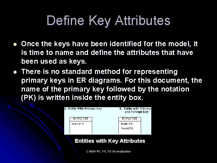 Define Key Attributes l l Once the keys have been identified for the model,