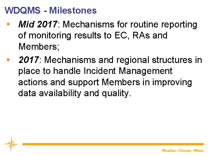 WDQMS - Milestones § Mid 2017: Mechanisms for routine reporting of monitoring results to