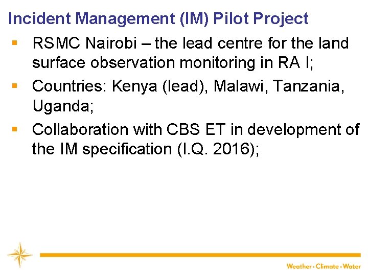 Incident Management (IM) Pilot Project § RSMC Nairobi – the lead centre for the